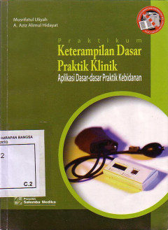 Praktikum Keterampilan Dasar Praktik Klinik: Aplikasi Dasar-Dasar Praktik Kebidanan