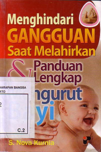 Menghindari Gangguan Saat Melahirkan Dan Panduan Lengkap Mengurut Bayi