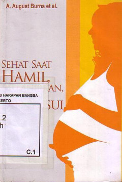 Sehat Saat Hamil , Melahirkan, Dan Menyusui