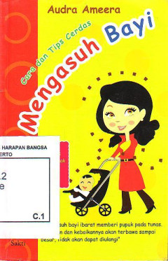 Cara Dan Tips Cerdas Mengasuh Bayi