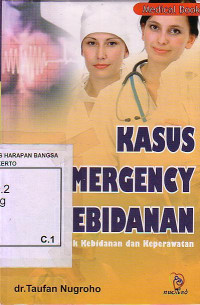 Kasus Emergency Kebidanan: Untuk Kebidanan Dan Keperawatan