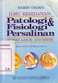 Ilmu Kebidanan: Patologi Dan Fisiologi Persalinan (Human Labor And Birth)