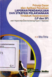 Prinsip Dasar Dan Aplikasi Penulisan Laporan Pendahuluan Strategi Pelaksanaan Tindakan Keperawatan (Lp Dan Sp) Untuk 7 Diagnosis Keperawatan Jiwa Berat Bagi Program S-1 Keperawatan