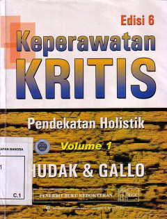 Keperawatan Kritis: Pendekatan Holistik (Volume 1)