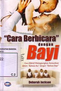 Cara Berbicara Dengan Bayi: Cara Efektif Melangsungkan Komunikasi Dalam Bahasa Ibu Dengan Bahasa Bayi