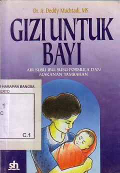 Gizi Untuk Bayi: Air Susu Ibu, Susu Formula Dan Makanan Tambahan