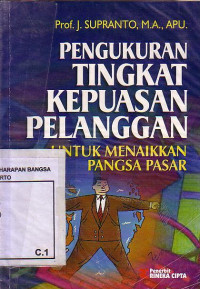 Pengukuran Tingkat Kepuasan Pelanggan: Untuk Menaikkan Pangsa Pasar