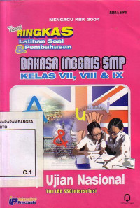 Teori Ringkas Latihan Soal Dan Pembahasan Bahasa Inggris SMP Kelas VII, VIII Dan IX: Mengacu KBK 2004