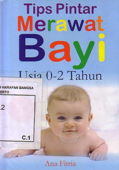 Tips Pintar Merawat Bayi: Usia 0-2 Tahun