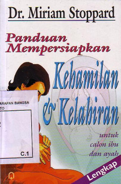 Panduan Mempersiapkan Kehamilan Dan Kelahiran Untuk Calon Ibu Dan Ayah