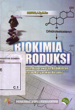 Biokimia Reproduksi: Untuk Kebidanan, Keperawatan, Kedokteran Dan Kesehatan Masyarakat (Kespro)