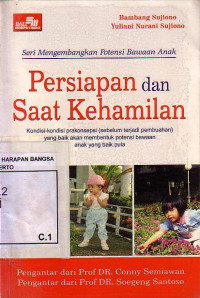 Seri Mengembangkan Potensi Bawaan Anak: Persiapan Dan Saat Kehamilan