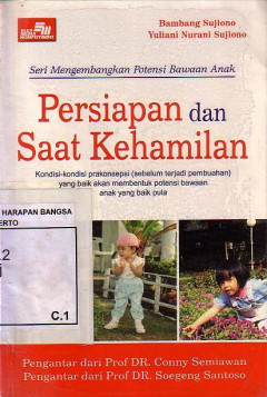 Seri Mengembangkan Potensi Bawaan Anak: Persiapan Dan Saat Kehamilan