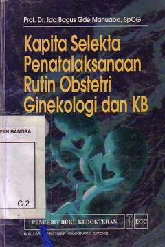 Kapita Selekta Penatalaksanaan Rutin Obstetri Ginekologi Dan KB