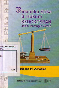 Dinamika Etika Dan Hukum Kedoketran: Dalam Tantangan Zaman