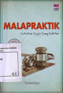 Malapraktik: Catatan Jujur Sang Dokter