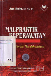 Malpraktik Keperawatan: Menghindari Masalah Hukum