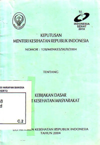 Keputusan Menteri Kesehatan Ri No. 128/Menkes/Sk/Ii/2004 Tentang Kebijakan Dasar Pusat Kesehatan Masyarakat