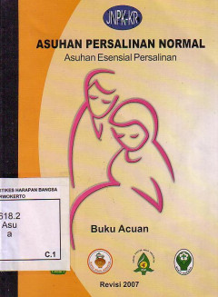 Asuhan Persalinan Normal: Asuhan Esensial Persalinan, Buku Acuan