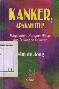 Kanker, Apakah Itu?: Pengobatan, Harapan Hidup, Dan Dukungan Keluarga