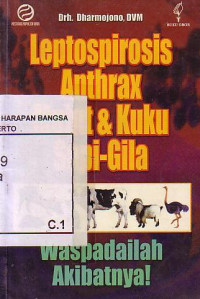 Leptospirosis - Anthrax - Mulit Dan Kaki - Sapi-Gila. Waspadailah Akibatnya!