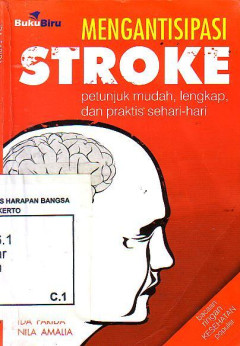 Mengantisipasi Stroke: Petunjuk Mudah, Lengkap, Dan Praktis Sehari-Hari