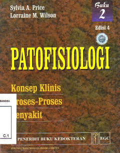 Patofisiologi: Konsep Klinis Proses - Proses Penyakit Volume 2