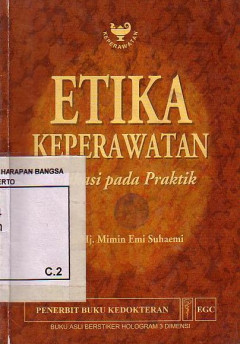 Etika Keperawatan: Aplikasi Pada Praktik