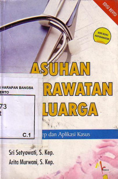 Asuhan Keperawatan Keluarga: Konsep Dan Aplikasi Kasus