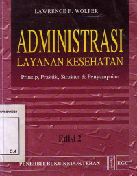 Administrasi Layanan Kesehatan: Prinsip, Praktik, Struktur & Penyampaian