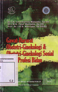 Gawat Darurat Obstetri Ginekologi Dan Obstetri Ginekologi Sosial Untuk Profesi Bidan