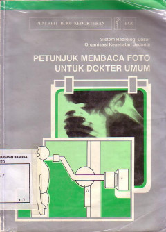 Sistem Radiologi Dasar Organisasi Kesehatan Sedunia: Petunjuk Membaca Foto Untuk Dokter Umum