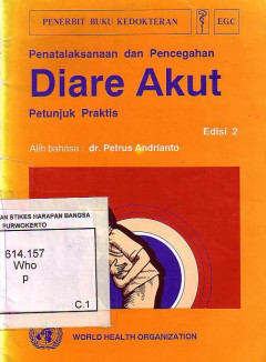 Penatalaksanaan Dan Pencegahan Diare Akut: Petunjuk Praktis