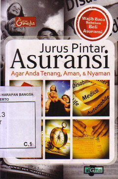 Jurus Pintar Asuransi: Agar Anda Tenang, Aman, & Nyaman