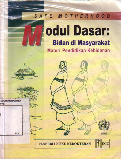 Safe Motherhood, Modul Dasar: Bidan Di Masyarakat-Materi Pendidikan Kebidanan