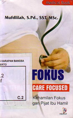 ANC Fokus (Antenatal Care Focused): Pemeriksaan Kehamilan Fokus Dilengkapi Dengan Pijat Ibu Hamil