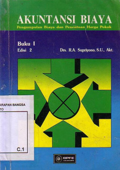 Akuntansi Biaya: Pengumpulan Biaya Dan Penentuan Harga Pokok. Buku 1