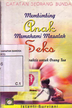 Membimbing Anak Memahami Masalah Seks: Panduan Praktis Untuk Orang Tua