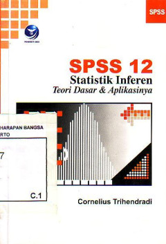 Statistik Inferen Teori Dasar & Aplikasinya Dengan SPSS 12