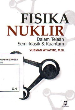 Fisika Nuklir: Dalam Telaah Semi-Klasik Dan Kuantum