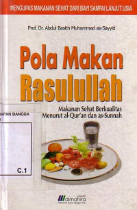 Pola Makan Rasulullah: Makanan Sehat Berkualitas Menurut Al-Qur'an Dan As-Sunnah