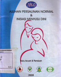 Asuhan Persalinan Normal & Inisiasi Menyusu Dini: Buku Acuan & Panduan