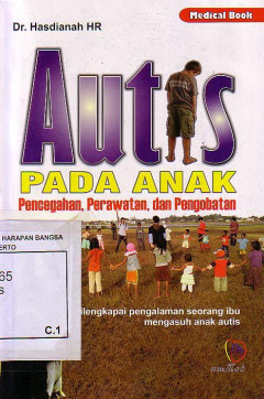 Autis Pada Anak: Pencegahan, Perawatan, Dan Pengobatan
