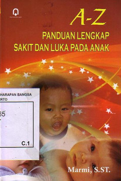 A-Z Panduan Lengkap Sakit Dan Luka Pada Anak