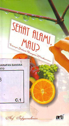 Sehat Alami, Mau?: Terapi Sehat Dengan Makanan
