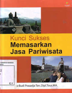 Kunci Sukses Memasarkan Jasa Pariwisata