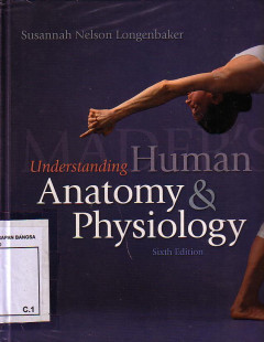 Understanding Human Anatomy & Physiology: Sixth Edition