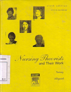 Nursing Theorists And Their Work. Sixth Edition