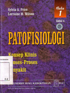 Patofisiologi: Konsep Klinis Proses - Proses Penyakit Volume 1