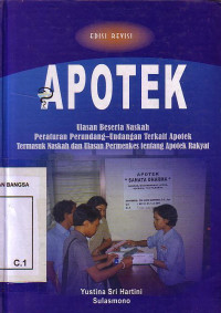 Apotek: Ulasan Beserta Naskah Peraturan Perundang-Undangan Terkait Apotek Termasuk Naskah Dan Ulasan Permenkes Tentang Apotek Rakyat